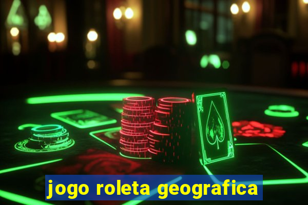 jogo roleta geografica